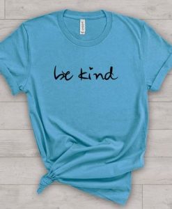 Be Kind T Shirt DAN