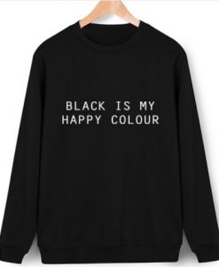 Black Is My Happy Color Sweatshirt DV01