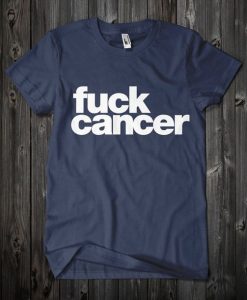 FUCK CANCER tshirt DAN