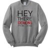 Hey There Demons Sweatshirt DV01