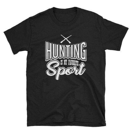 Hunting Is My Favorite Sport T-Shirt DAN