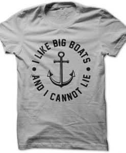 I Like Big Boats and I Cannot Lie Funny T Shirt DAN