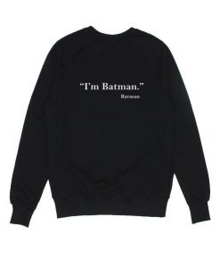 I m Batman Sweatshirt DV01