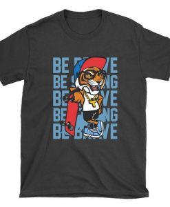 Be Brave Skateboard T-Shirt AI01