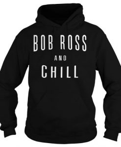 Bob Ross and Chill Hoodie SR28
