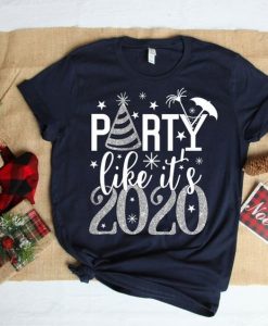 Party like it's 2020 T-Shirt VL6N
