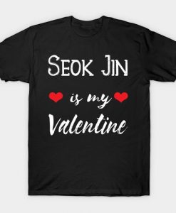 Seok Jin my Valentine T-Shirt AZ7D