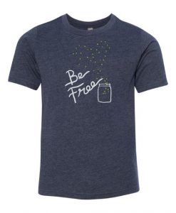 Be free fireflies t-shirt ND2J0