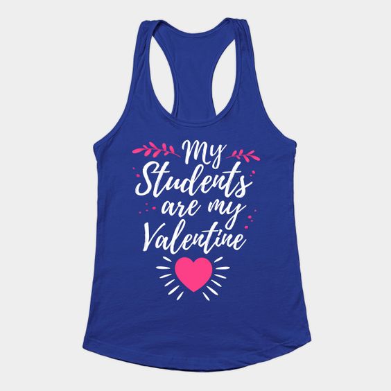 Students Are My Valentine Tank Top SR12J0