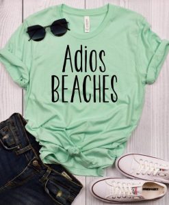 Adios Beaches T Shirt AF9A0
