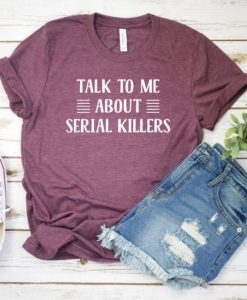 Serial Killers T Shirt SP6JL0