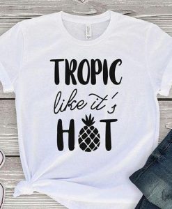 Tropic like it's hot T-Shirt AL29JL0