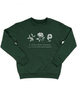 A Little More Kindness Sweatshirt DI17F1
