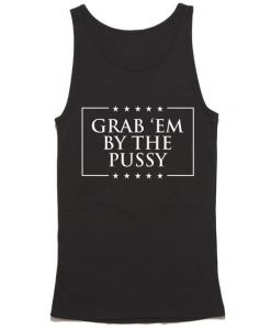 Grab Em By The Pussy Tanktop GN18MA1