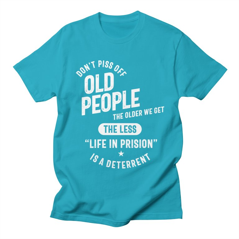 Don't Piss Off Old People T-Shirt AL22A1