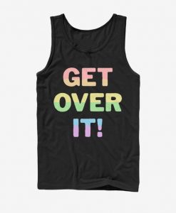 Get Over It Tank Top IM30A1