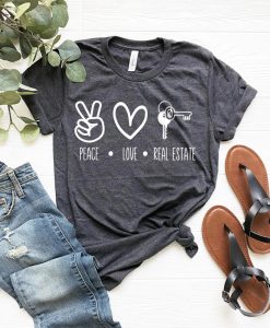 Peace Love Real Estate T-Shirt TPKJ3